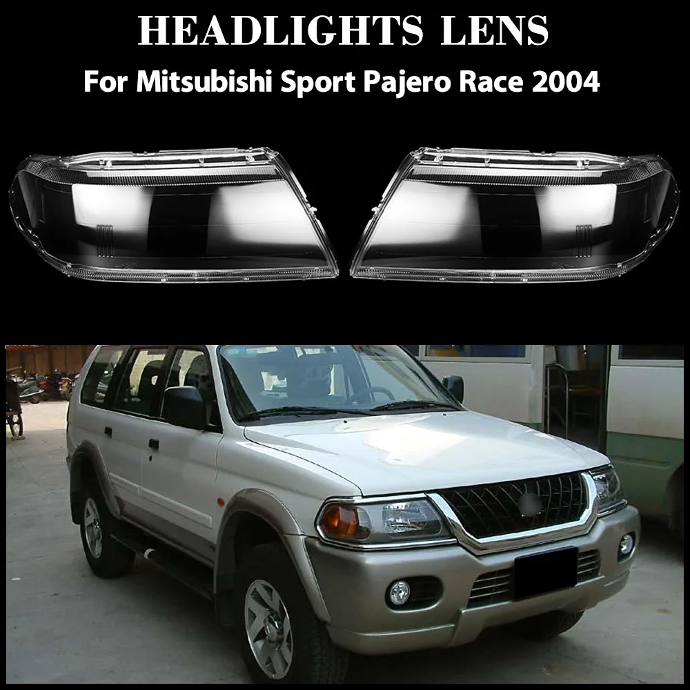 

For Mitsubishi Sport Pajero Race 2004 Headlight Cover Transparent Lampshade Lamp Shade Plexiglass Replace Original Lens