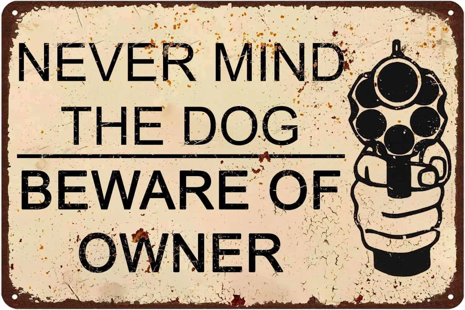 Never Mind The Dog Beware Of Owner Vintage Metal Aluminum Tin Sign Door Signs Exterior Home Cave Garage bar Country Poster Club