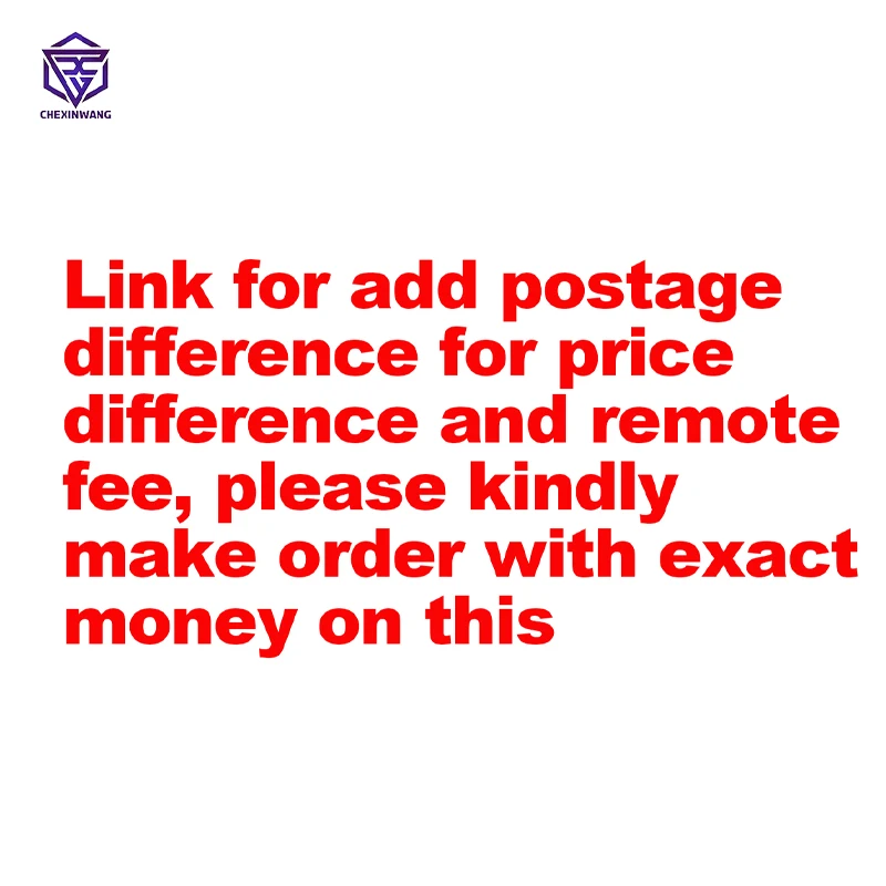 

Link for Add Postage Difference for Price Difference and Remote Fee, Please Kindly Make Order with Exact Money on This