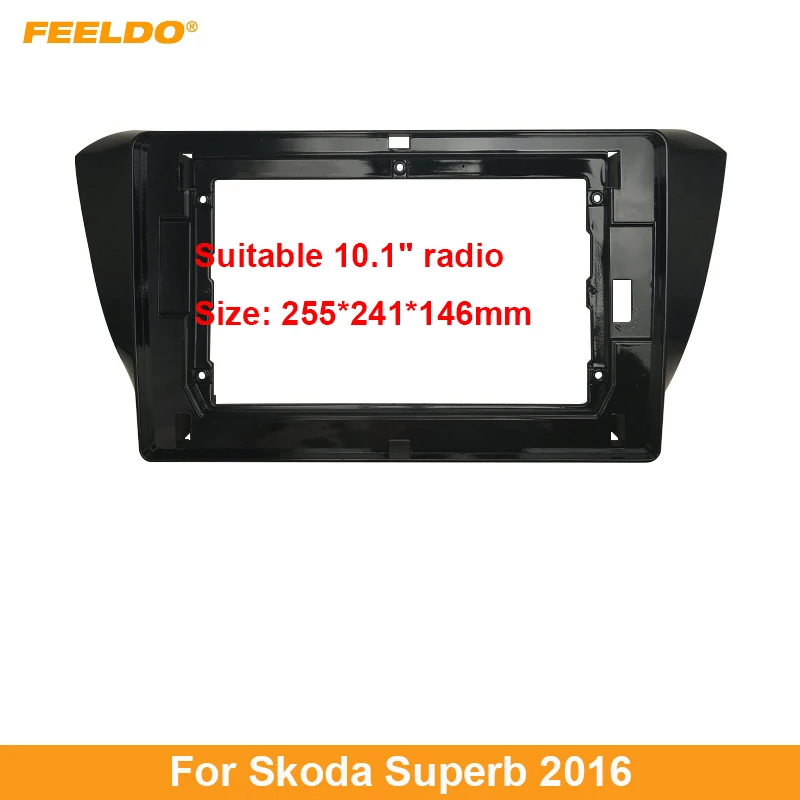 FEELDO Автомобильная аудиосистема 10,1 дюйма с большим экраном DVD, адаптер рамки для Skoda Superb 2016 10,1 дюйма, комплект рамки панели для установки приборной панели 2Din