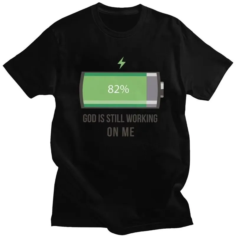 God Is Still Working On Me Battery Loading Graphic Tee Men's Casual Cotton T-Shirt