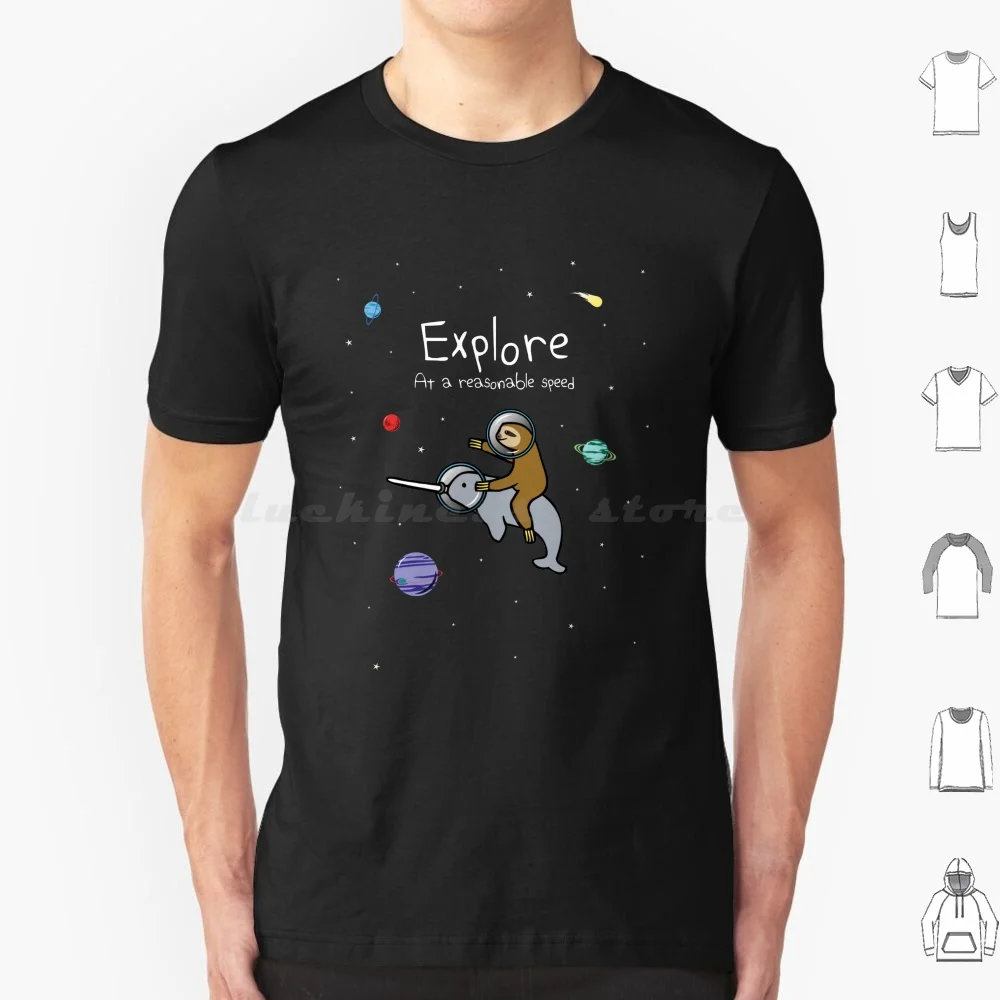 Explore! At A Reasonable Speed ( Sloth Riding Narwhal In Space ) T Shirt 6xl Cotton Cool Tee Sloth Sloths Slothlyfe Lyfe Life