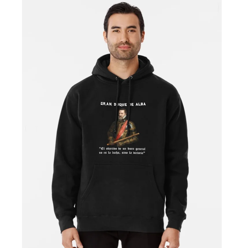 

Spanish General and Statesman Duke of Alba Pullover Hoodie New 100% Cotton Comfortable Casual Mens Sweatshirt Streetwear