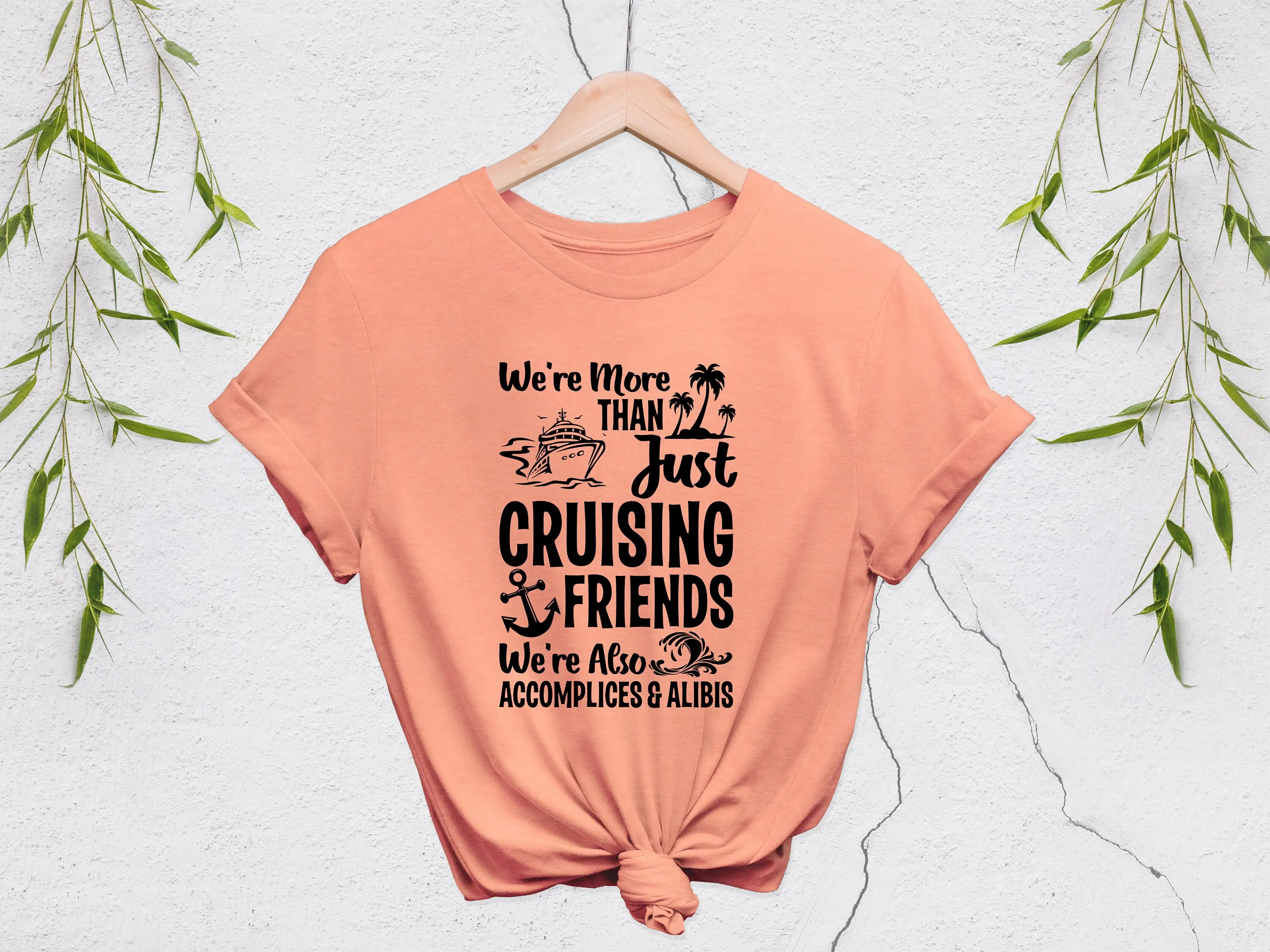 We'Re More Than Just Cruising Friends Also Accomplices And Alibis T Shirt Funny Cruise Travel