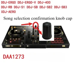 Pioneer DDJ400 SB FLX4 RB XDJR1DDJ-400 Song Selection Determination Knob Cap DAA1273  Setting Hat