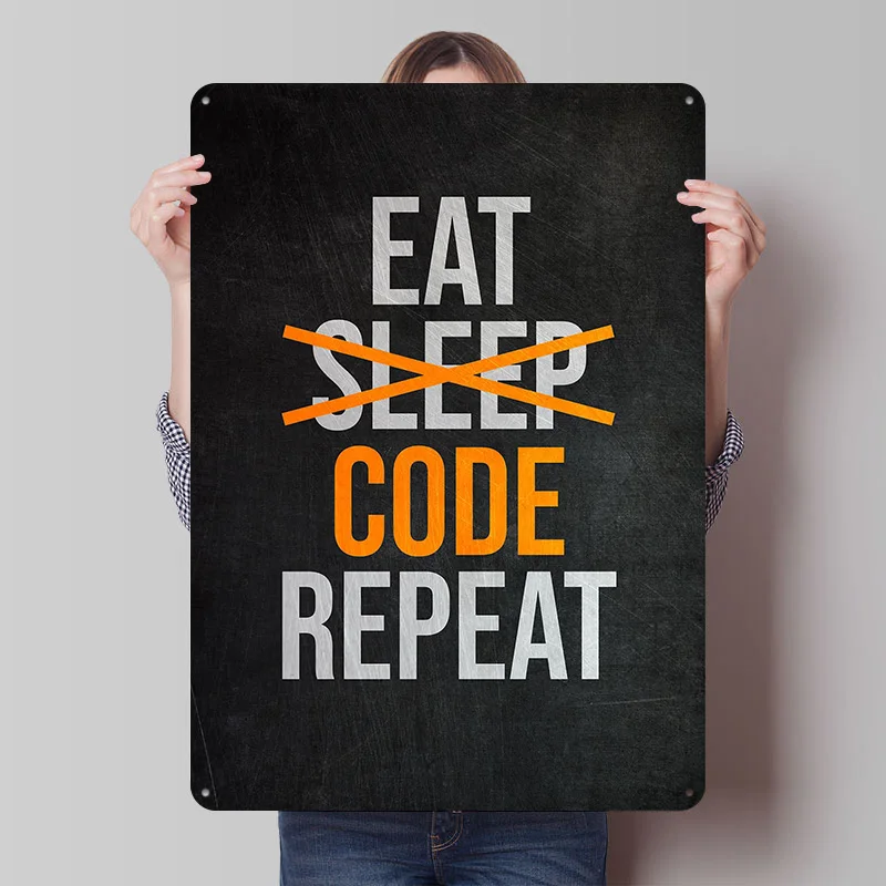 Eat Sleep Code Repeat Tinplate Posters Customizable Wall Art Retro Vintage Metal Signs for Home Room Wand Deko Decoration Garage
