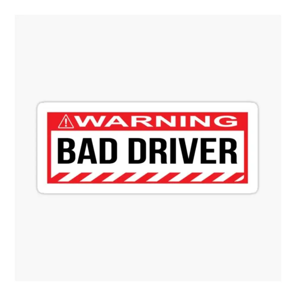 Warning Bad Driver Sticker Ersonality Decoration Car Electric Car Helmet Rear Windshield Body