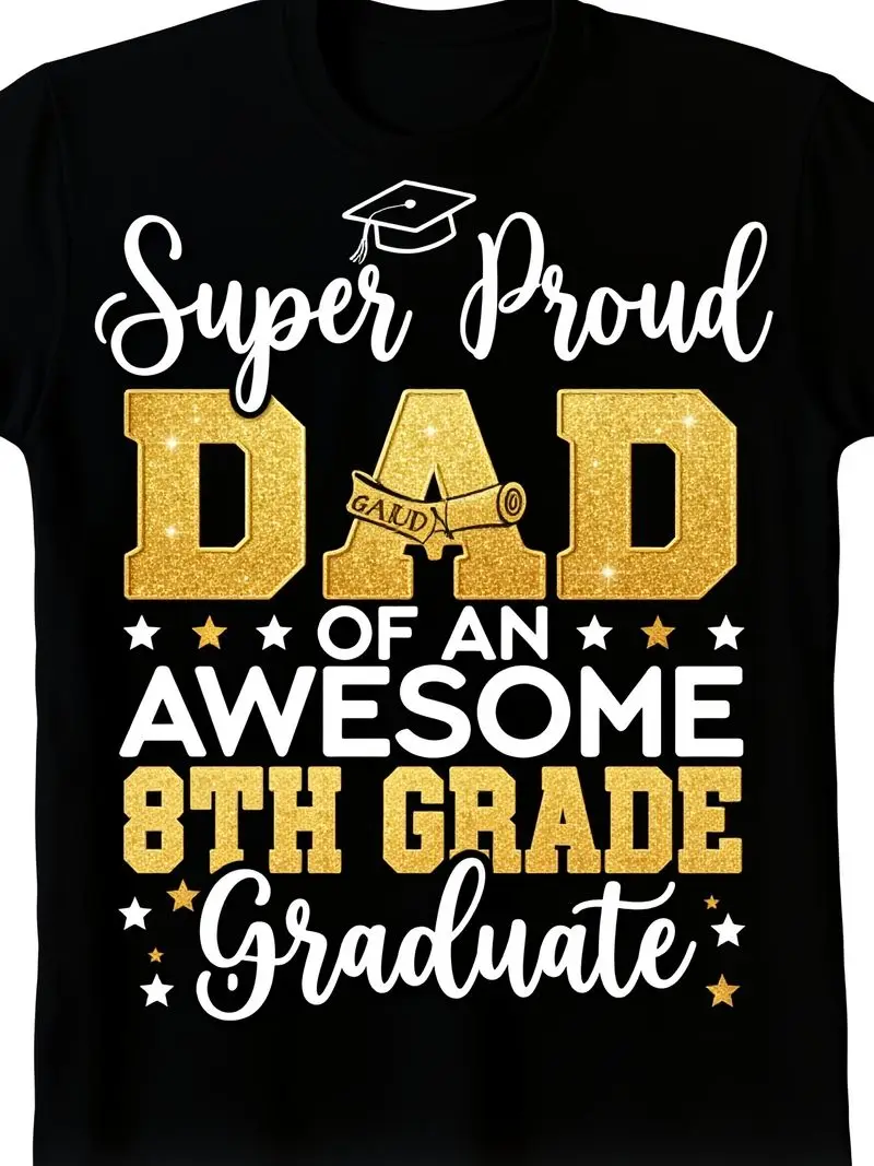 2023 8Th Grade Graduate T-Shirt Super Proud Dad Gift Casual Round Neck Tee Machine Washable Middle School Celebration Vintage