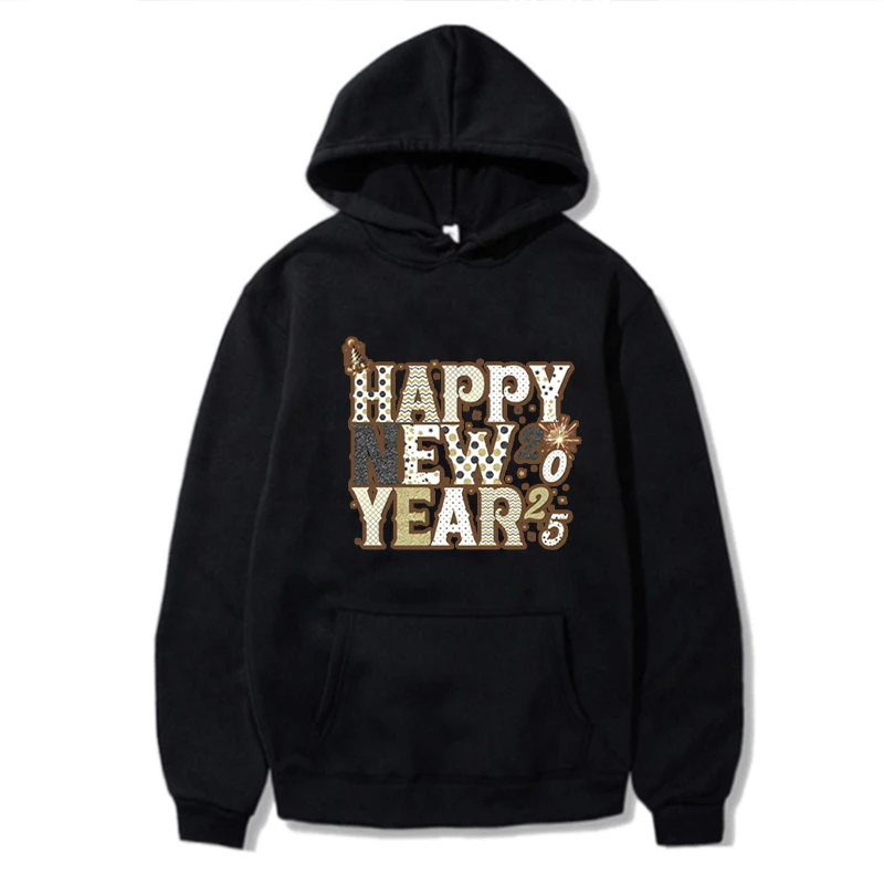 Happy New Year 2025 Sweatshirts Interesting Alphabet Print Hoodie Y2k Streetwear  For Men Women New Year Gifts For Family