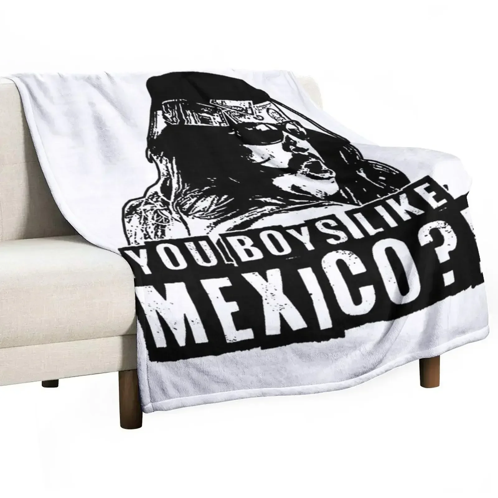 YOU BOYS LIKE MEXICO! Throw Blanket christmas gifts Plush Large valentine gift ideas Hairy Beautifuls Blankets