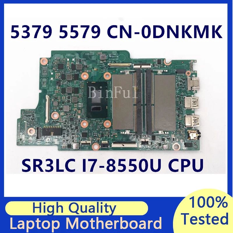 CN-0DNKMK 0DNKMK материнская плата для Dell Inspiron 5379 5579 с SR3LC I7-8550U материнская плата с процессором для ноутбука 100% полностью протестирована хорошо