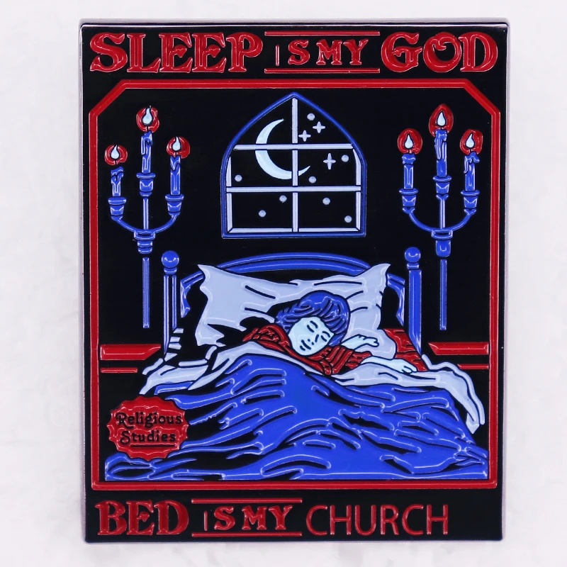 Sleep Is My God Bed Is My Church Badge Soft Enamel Pin My True Religion Let Us Pray Gothic Dark Art Jewelry