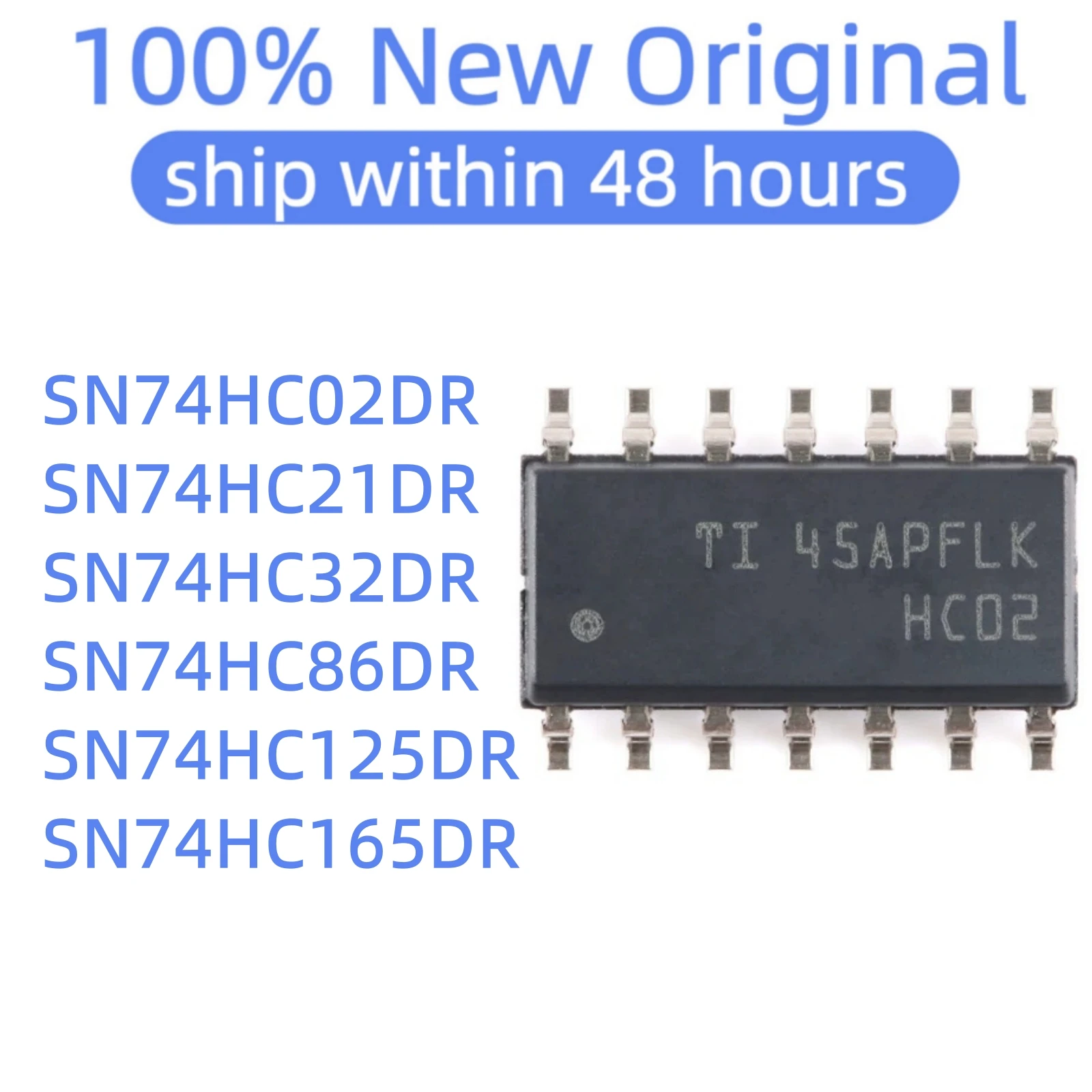 (10PCS)SN74HC02DR SN74HC21DR SN74HC32DR SN74HC86DR SN74HC125DR SN74HC165DR 100% New original