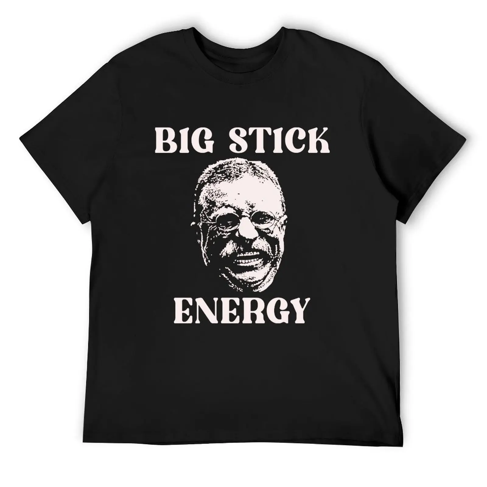 

Big Stick Energy T-Shirt custom t shirt anime t shirts football t shirt baggy shirts men workout shirt