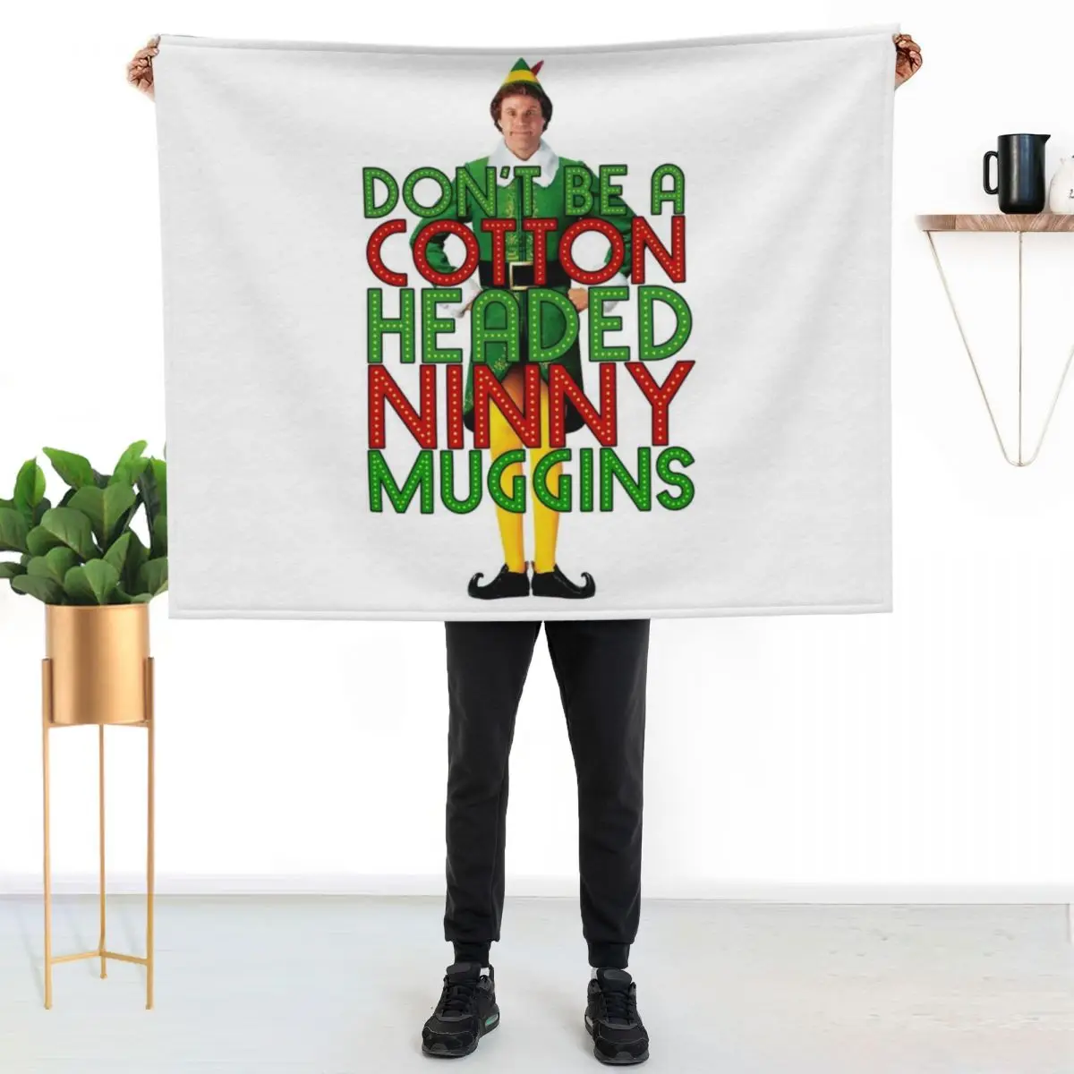 DON'T BE A COTTON HEADED NINNY MUGGINS Elf Christmas Movie Buddy Will Ferrell Funny Throw Blanket Plush Blankets