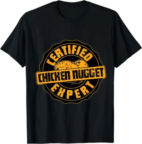 NEW Certified Chicken Nugget Expert - Funny Chicken Nugget T-Shirt S-3XL