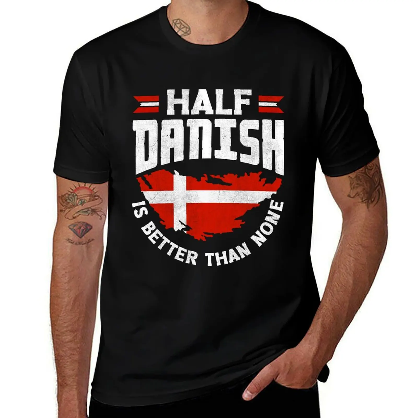 

Denmark Danish Flag Half Danish Is Better Than None Funny T-Shirt valentines boutique clothes customizeds outfits for men