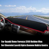 Para Chevrolet Lacetti Optra Daewoo Nubira Gentra para Suzuki Reno Forenza J200 Holden Viva cubierta para salpicadero de coche accesorios