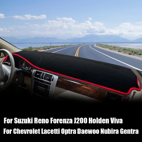 Para Chevrolet Lacetti Optra Daewoo Nubira Gentra para Suzuki Reno Forenza J200 Holden Viva cubierta para salpicadero de coche accesorios