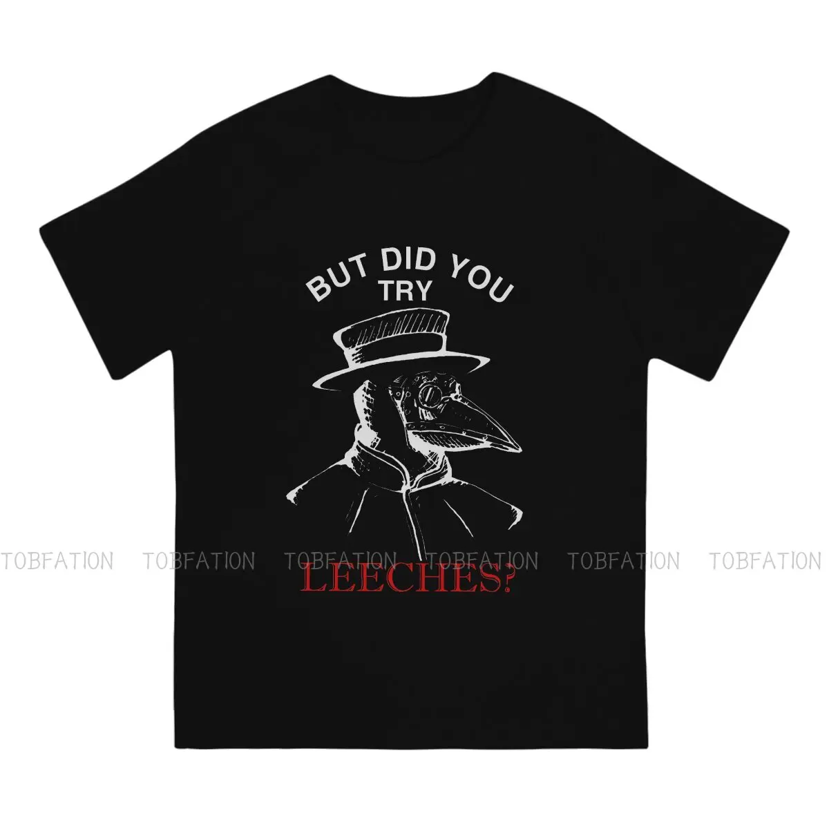 But Did You Try Leeches Fashion TShirts Plague Doctor Schnabel Male Harajuku Fabric Tops T Shirt Round Neck