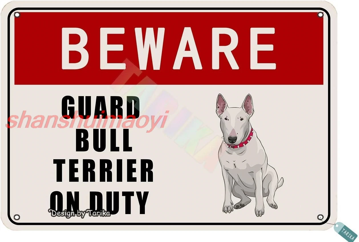 Beware Guard Bull Terrier Dog On Duty for Home,Gate,Outdoor,Restaurants,Club,House,Room,Cafe,Pubs,Man Cave,Street,Farm Metal Vin