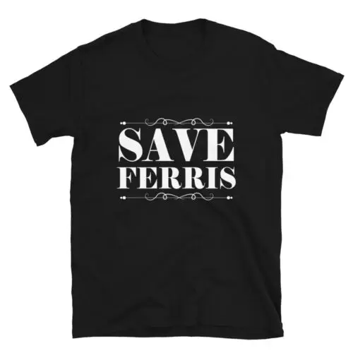 Funny Dad Jokes Save Ferris Unisex T-Shirt