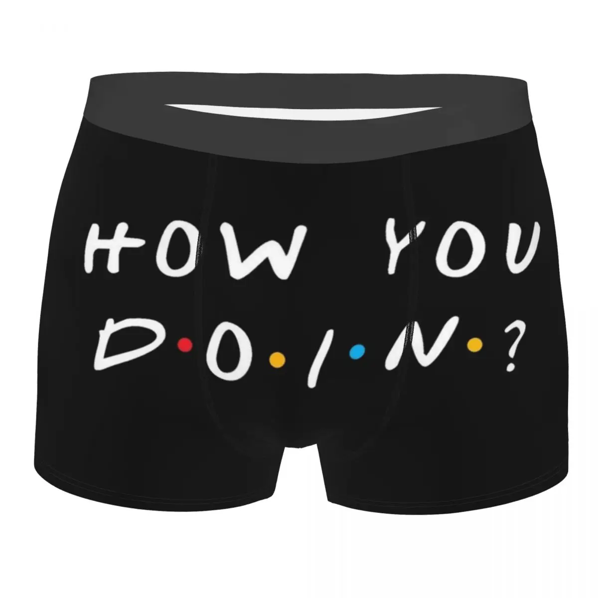 Custom Tv Show Friends Funny Quote Underwear Men Stretch How You Doin Boxer Briefs Shorts Panties Soft Underpants For Homme