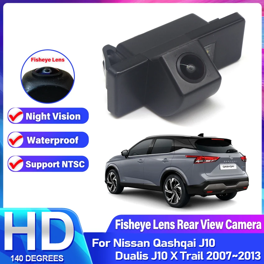 HD Fisheye Lens Rear View Camera For Nissan Qashqai J10 Dualis J10 X Trail 2007~2013 Night Vision Parking Reversing Camera