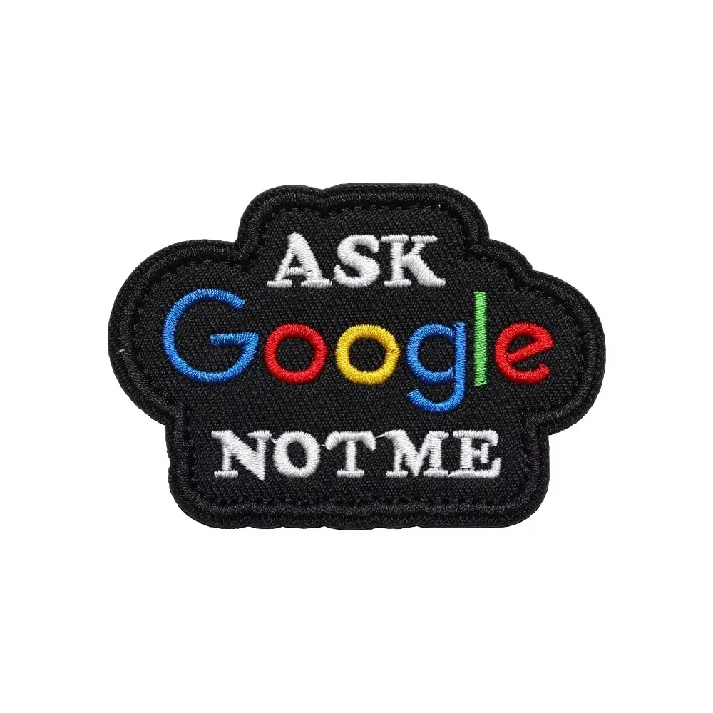 1 unidad ASK Google NOT ME Divertido Meme Parche de Velcro Bordado Táctico de Moral con Gancho y Bucle para Mochila