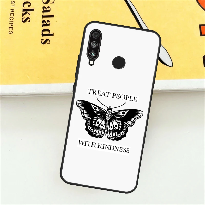 Treat People With Kindness Case For Huawei P30 P20 P40 Lite Nova 11 Pro 9 10 SE 5T 3i 7i 11i Y60 Y70 Y90 Y61 Y91 Cover