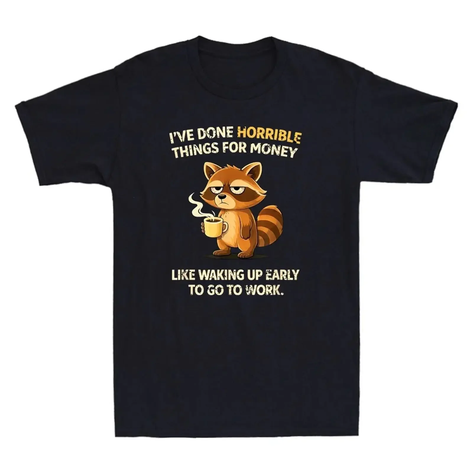 Raccoon I've Done Horrible Things for Money Funny Saying Vintage Men's T Shirt vintage Washed Stretched Casual Soft Breathable