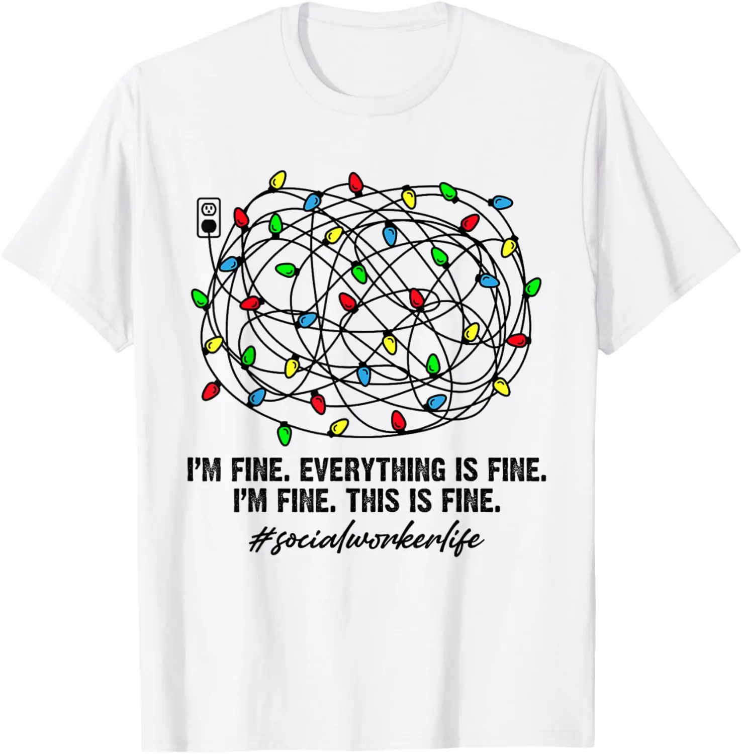 Social Worker Christmas Light I'm Fine Everything Is Fine T-Shirt
