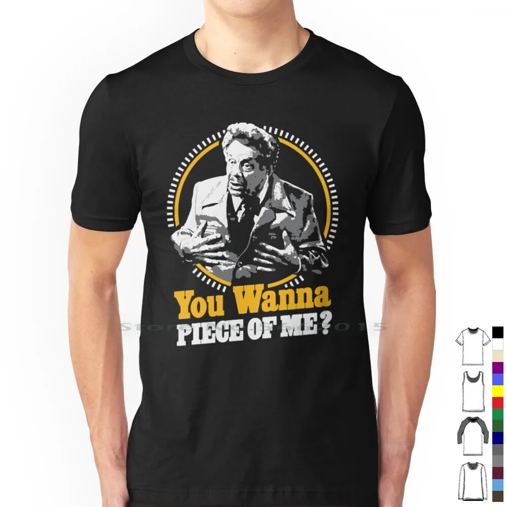 You Wanna Piece Of Me! T Shirt 100% Cotton Frank George Humor Jerry Seinfeld Kramer Seinfeld Quotes Seinfeld Tv Show You Want A