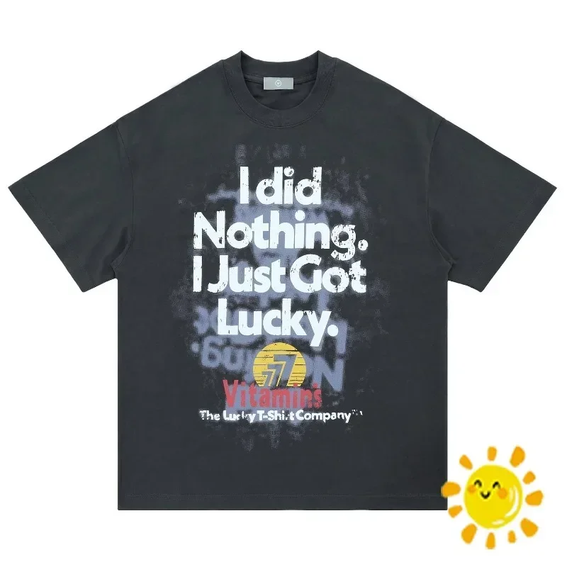 

Top Quality Washed I Did Nothing I Just Got Lucky T-shirt Men Women Heavy Fabric 20 Tees T Shirt