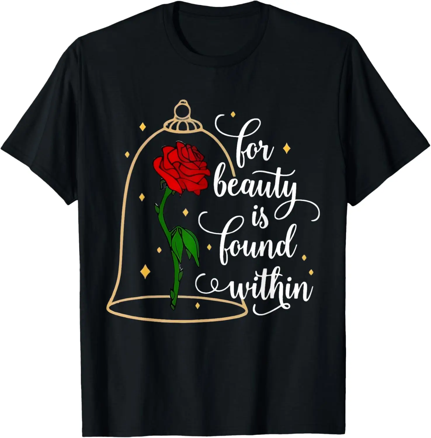 For Beauty is Found Within, Beast Princess Belle Beauty Rose T-Shirt