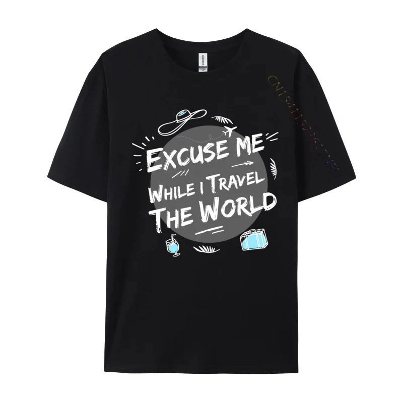 Excuse Me While I Travel the World Airplane Adventure Personalized Tops T Shirt New Coming Design Combed Cotton Men T Shirts