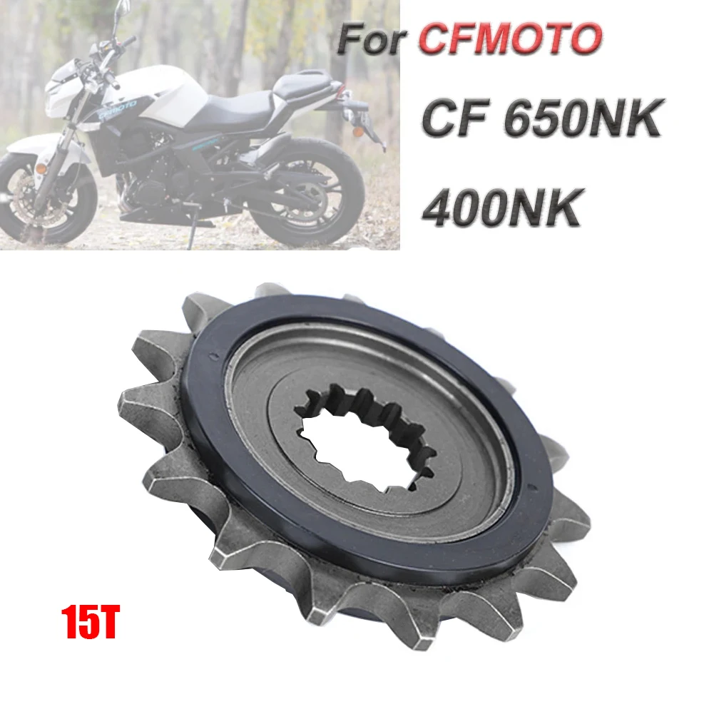 Motorcycle Front Small Sprocket 15 Teeth Pinion For For CFMOTO cfmoto CF650 400NK 650 nk 650NK MT GT 450