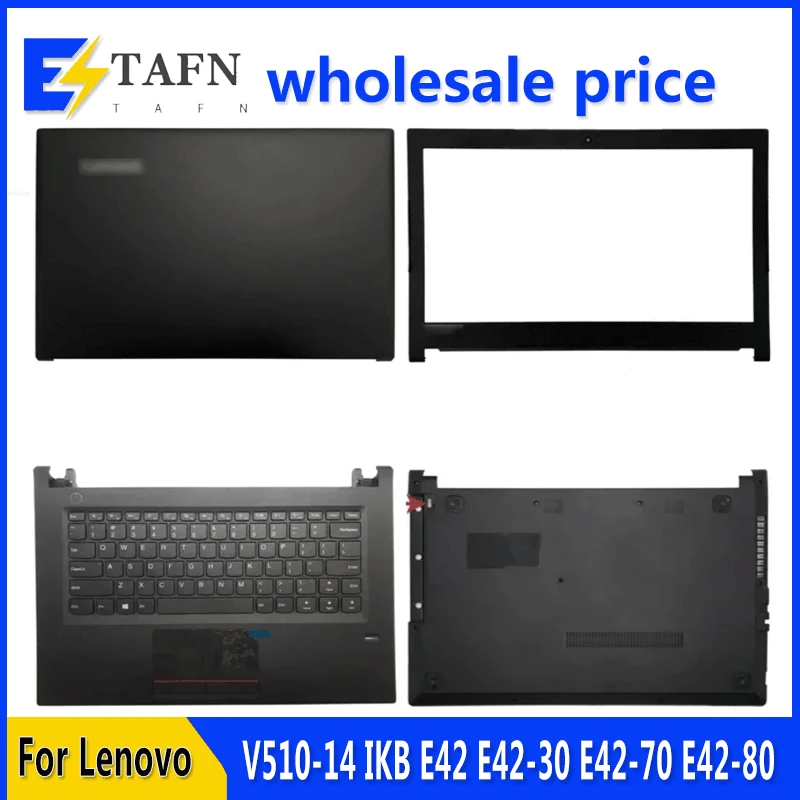 

New For Lenovo V510-14 IKB E42 E42-30 E42-70 E42-80 Laptop LCD Back Cover Front Bezel Upper Palmrest Bottom Case Keyboard Hinges