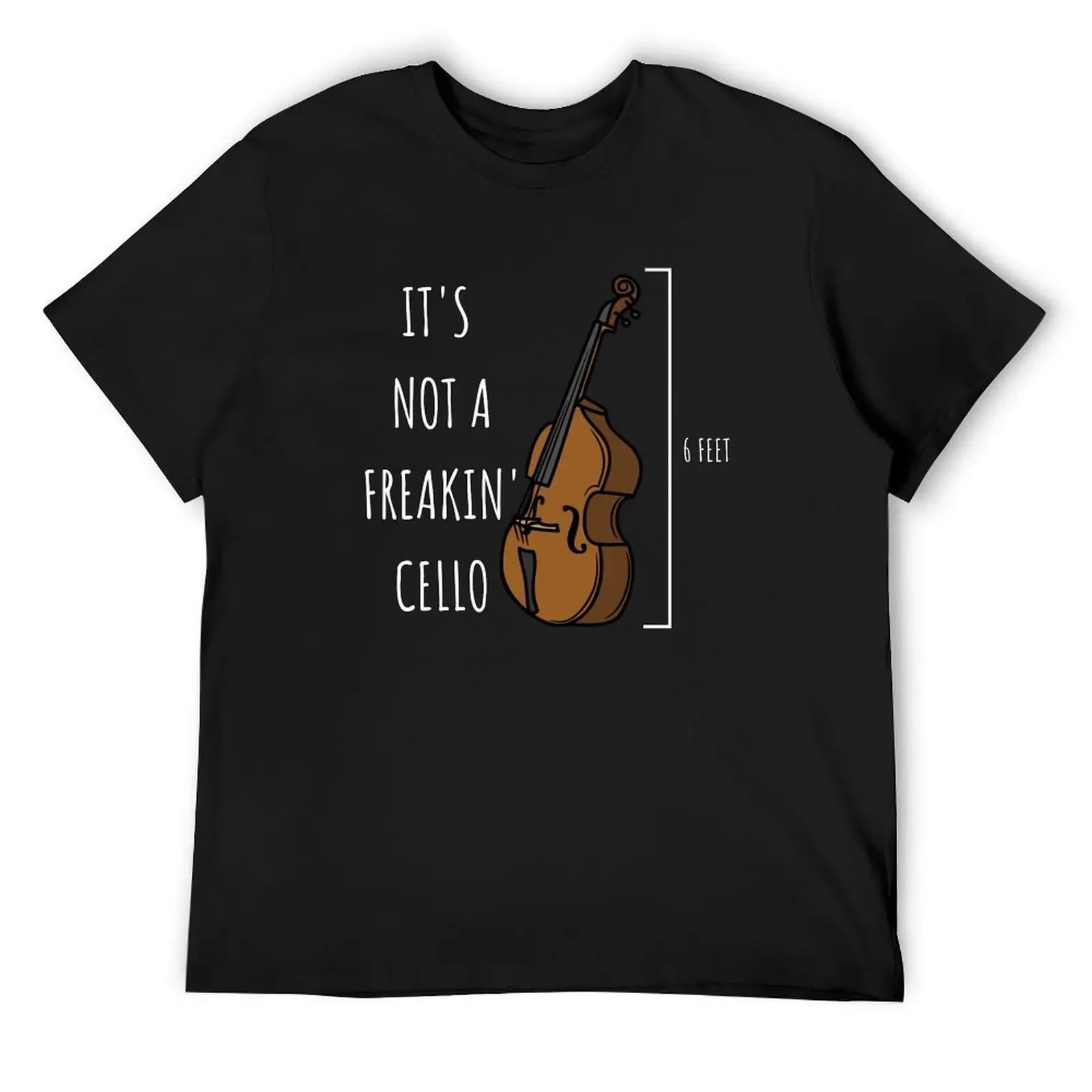 It's Not A Freakin' Cello For Double Bass Player And Classical Musician As A Double Bass T-Shirt