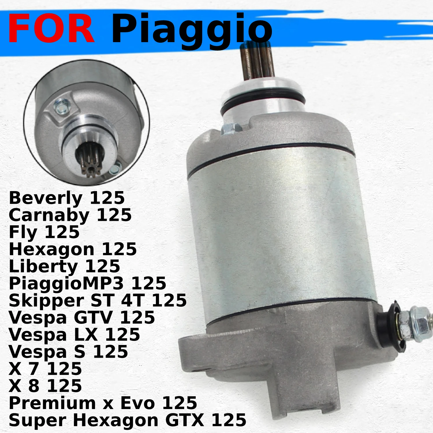 

Motorcycle Engine Starter Motor for Piaggio Carnaby Fly Hexagon Liberty PiaggioMP3 Skipper Vespa X 7 X 8 Premium Beverly 125