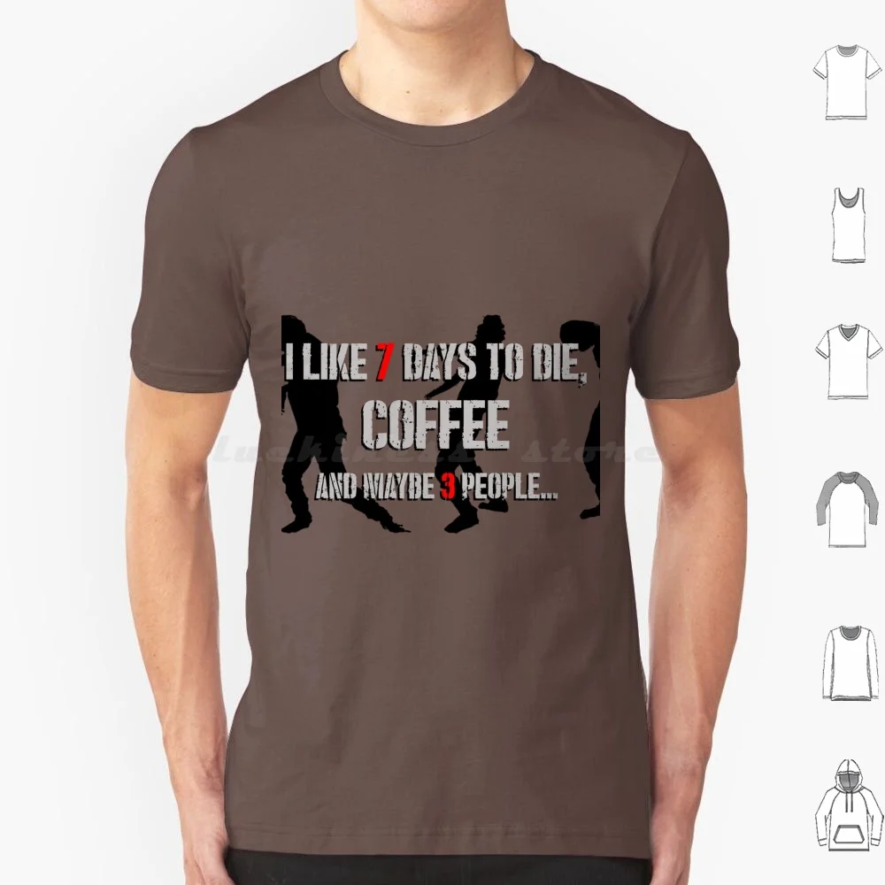 Camiseta de algodón de 7 días para morir y café para hombres y mujeres, juegos impresos DIY, videojuegos, juegos de Pc, juegos de consola, juegos en línea, jugadores