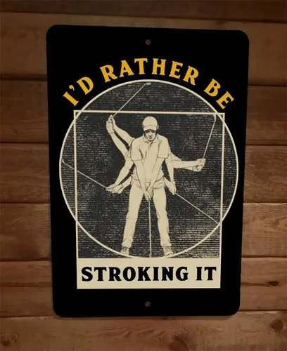 Id Rather Be Stroking it Perverted Golf  Metal Wall Sign