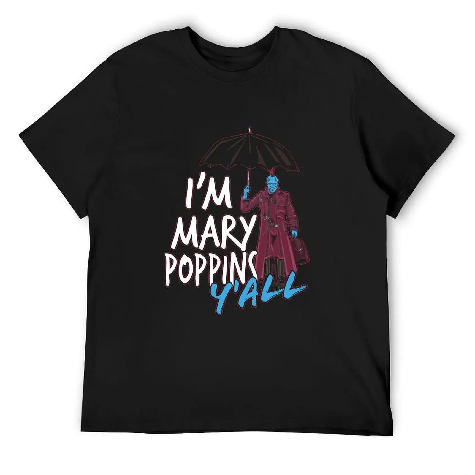 

I'm marry poppins y'all T-Shirt summer top plus size clothes custom t shirt summer shirt mens clothing