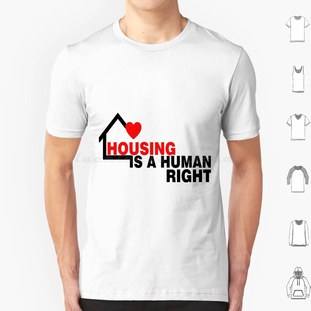 Le logement est une droite humaine t-shirt grande taille 100% coton le logement est un boîtier droit humain logement gratuit homelessness charité