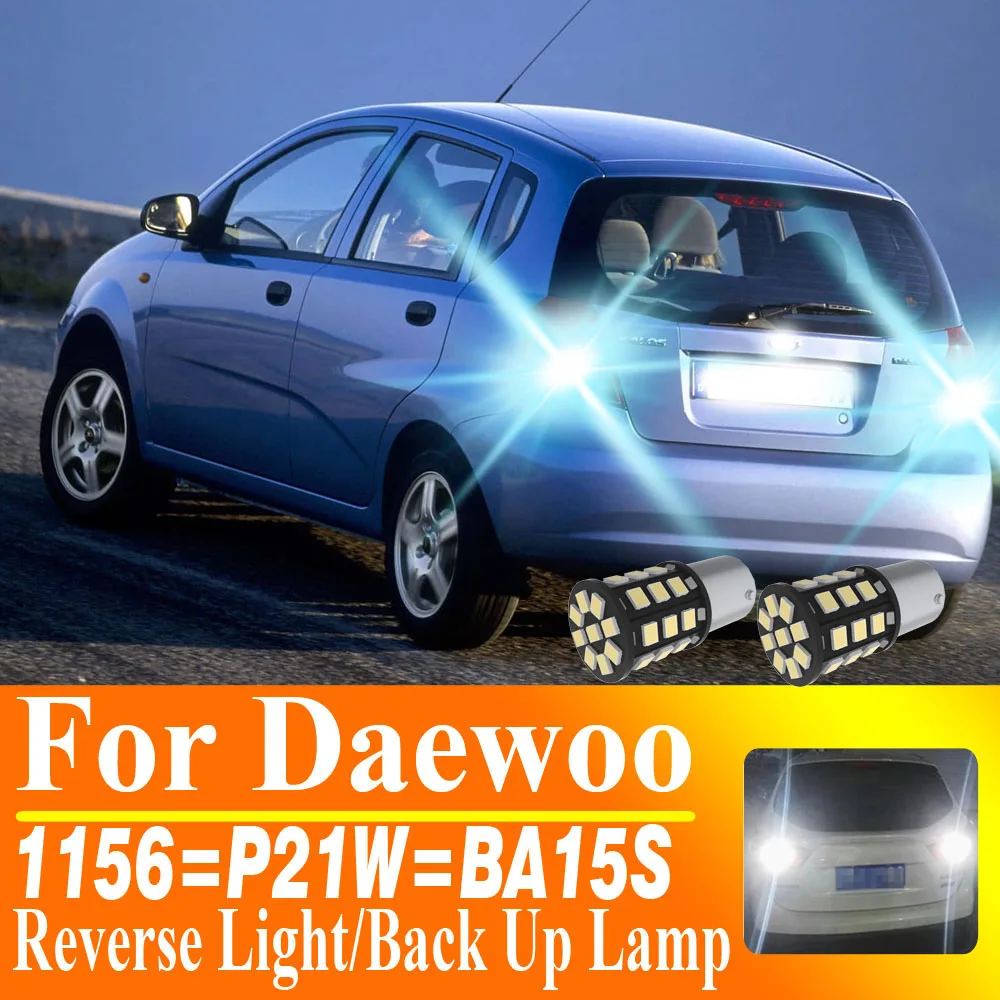 

2pcs P21W Led Reverse Light Back Up Lamp 1156 7506 BA15S Bulb For DAEWOO Musso Nubira Tacuma Kalos Korando Lacetti Lanos Matiz