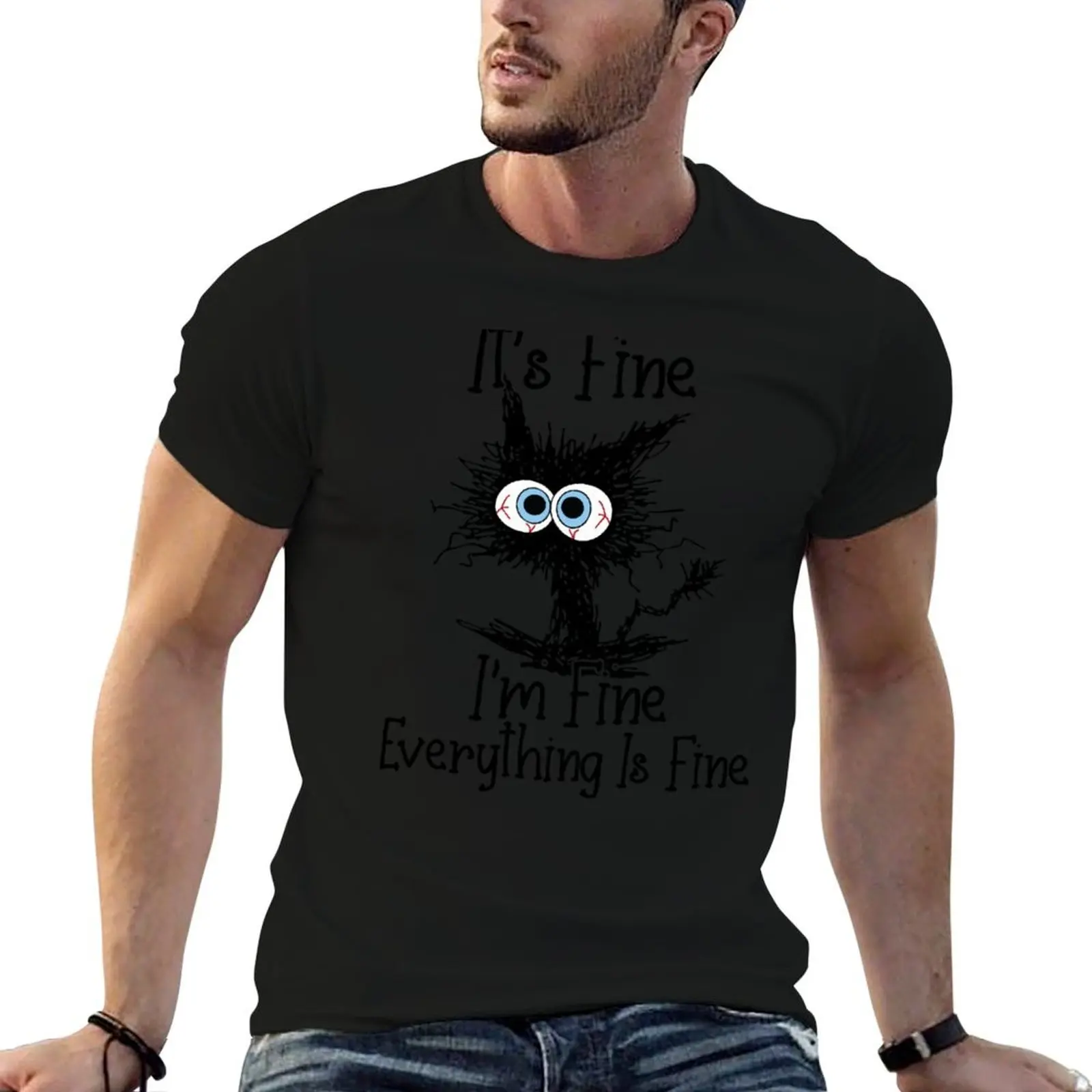 

It's Fine I'm Fine Everything Is Fine Funny cat T-Shirt summer shirt new gifts and t-shirts tops summer tops men t shirt