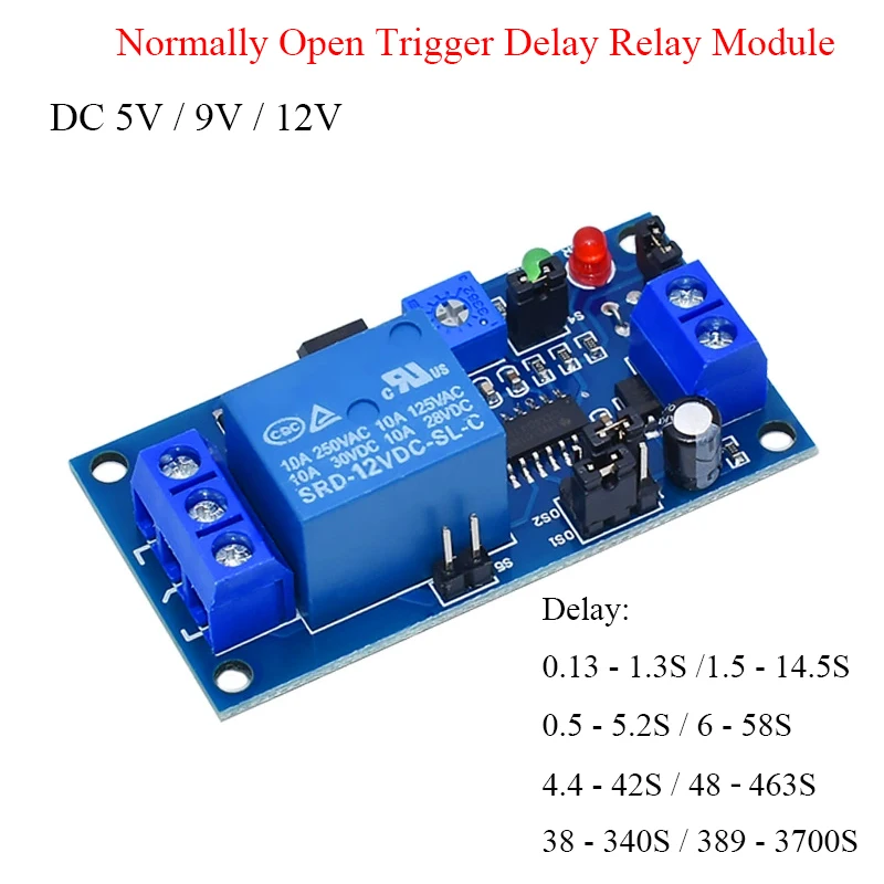 

DC 5V 9V 12V Normally Open Trigger Time Delay Relay Module Relay Module Adjustatle 5s 100S 1000S Turn On OFF Relay Switch Module