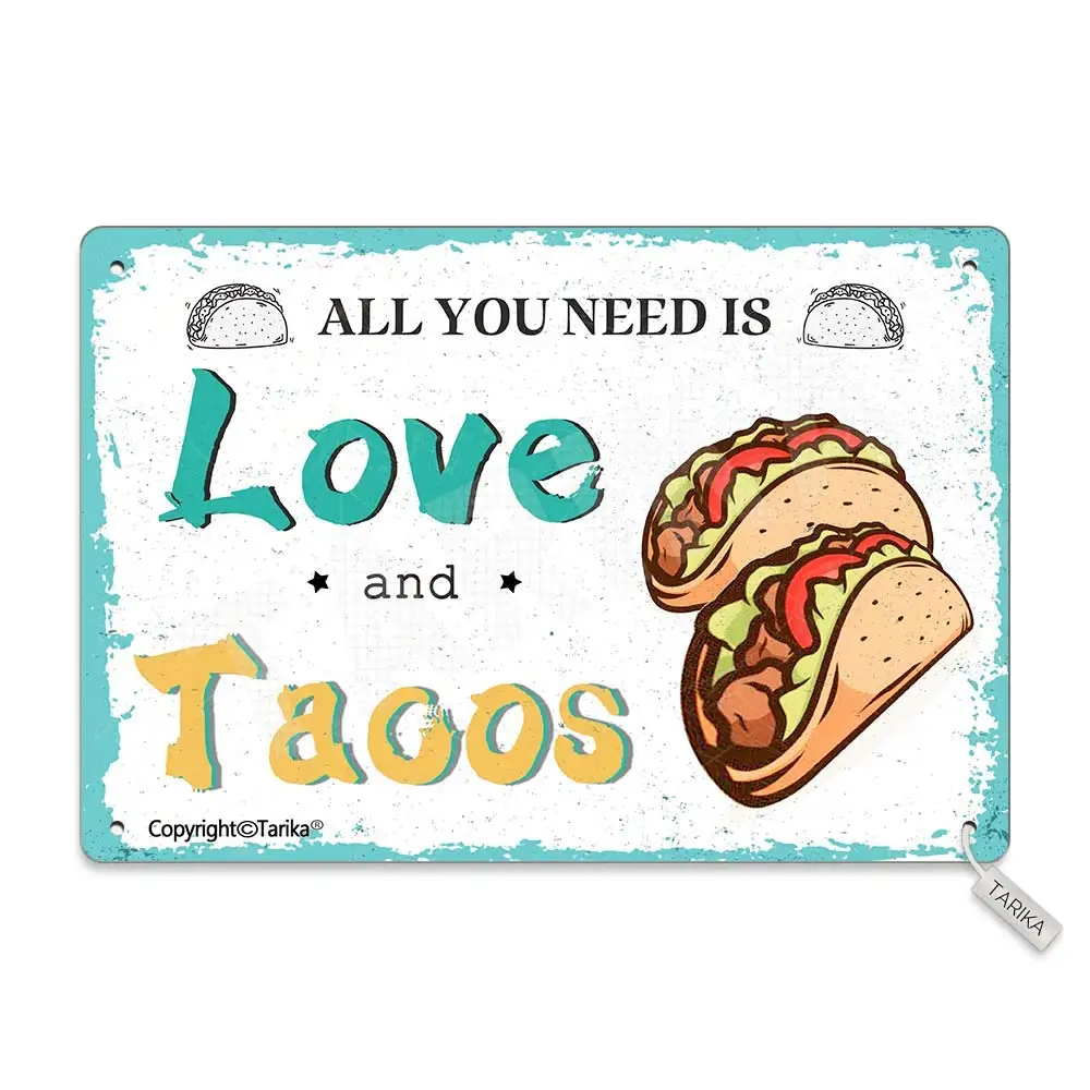 

All You Need is Love and Tacos 20X30 cm Tin Vintage Look Decoration Art Sign for Home Kitchen Bathroom Farm Garden Garage Inspir