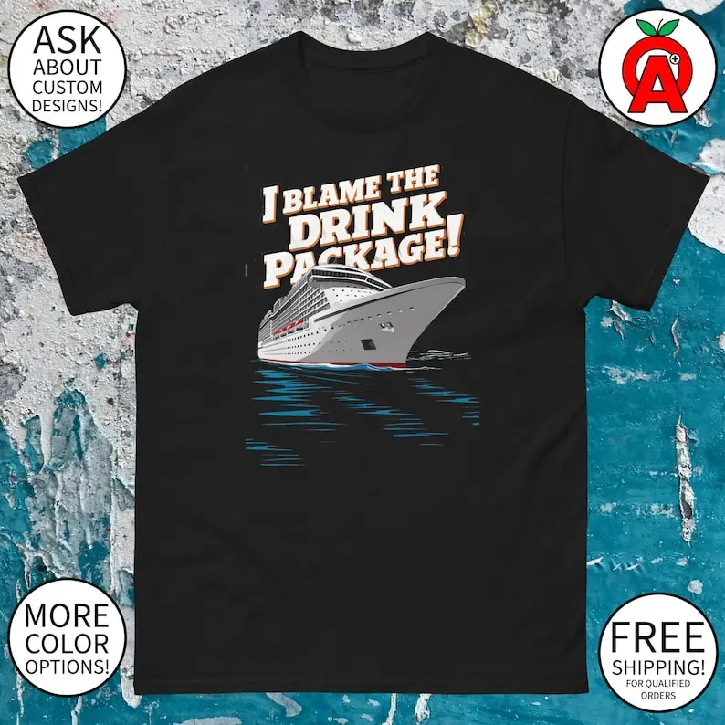 

I Blame The Drink Package Cruise Ship Graphic Tee - Adult Unisex - Gifts for Summer, Cruise, Vacation, Travelers, Fans, Fun