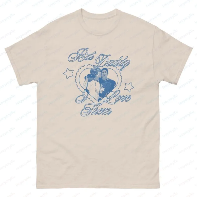 Ilya Shane But Daddy I Love Them T-Shirt Connor Hudson Rozanov Hollander Rivalry Tee Heated TV Tee BookTok Women Clothing Tops